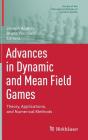 Advances in Dynamic and Mean Field Games: Theory, Applications, and Numerical Methods (Annals of the International Society of Dynamic Games #15) By Joseph Apaloo (Editor), Bruno Viscolani (Editor) Cover Image