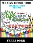 We Can Color Too! Coloring Club Edition By Terri Lynn Dorr Cover Image