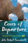 Coves of Departure: Field Notes from the Sea of Cortez By John Seibert Farnsworth Cover Image