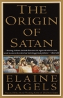 The Origin of Satan: How Christians Demonized Jews, Pagans, and Heretics By Elaine Pagels Cover Image