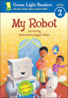 My Robot (Green Light Reader - Level 2) By Eve Bunting Cover Image