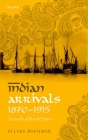 Indian Arrivals, 1870-1915: Networks of British Empire Cover Image
