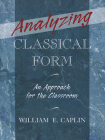 Analyzing Classical Form: An Approach for the Classroom By William E. Caplin Cover Image