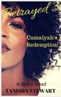 Betrayed 3: Camaiyah's Redemption Cover Image
