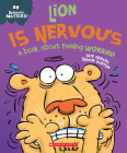 Lion is Nervous (Behavior Matters): A Book about Feeling Worried Cover Image