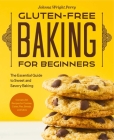 Gluten-Free Baking for Beginners: The Essential Guide to Sweet and Savory Baking By Johnna Wright Perry Cover Image