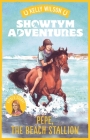 Pepe, the Beach Stallion (Showtym Adventures #6) By Kelly Wilson Cover Image
