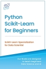 Python Scikit-Learn for Beginners: Scikit-Learn Specialization for Data Scientist Cover Image