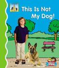 This Is Not My Dog! (First Words) By Pam Scheunemann Cover Image