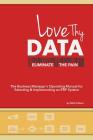 Love Thy Data: & Eliminate the Pain Cover Image
