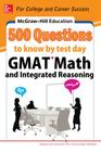 McGraw-Hill Education 500 GMAT Math and Integrated Reasoning Questions to Know by Test Day (McGraw-Hill's 500 Questions) Cover Image
