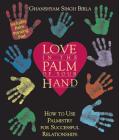 Love in the Palm of Your Hand: How to Use Palmistry for Successful Relationships By Ghanshyam Singh Birla Cover Image