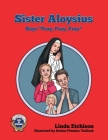 Sister Aloysius Says 