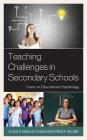 Teaching Challenges in Secondary Schools: Cases in Educational Psychology By Alyssa R. Gonzalez-Dehass, Patricia P. Willems Cover Image