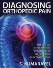 Diagnosing Orthopedic Pain: The Art of Differential Diagnosis in Orthopedic Pain Conditions Cover Image