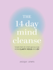 The 14 Day Mind Cleanse: Your step-by-step detox for more clarity, focus, and joy By Jacqui Lewis Cover Image
