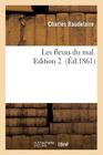 Les Fleurs Du Mal. Edition 2 (Litterature) By Charles Baudelaire Cover Image