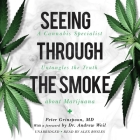 Seeing Through the Smoke: A Cannabis Specialist Untangles the Truth about Marijuana Cover Image