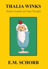 Thalia Winks: Humor, Comedy, and Deep Thoughts By E. M. Schorb Cover Image