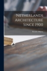 Netherlands Architecture Since 1900 By Reinder 1901-1975 Blijstra Cover Image