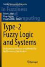 Type-2 Fuzzy Logic and Systems: Dedicated to Professor Jerry Mendel for His Pioneering Contribution (Studies in Fuzziness and Soft Computing #362) Cover Image