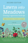 Lawns Into Meadows, 2nd Edition: Growing a Regenerative Landscape By Owen Wormser Cover Image