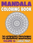 Mandala Coloring Book: 50 Creative Mandalas to Relax Calm Your Mind and Find Peace Cover Image