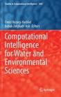 Computational Intelligence for Water and Environmental Sciences (Studies in Computational Intelligence #1043) By Omid Bozorg-Haddad (Editor), Babak Zolghadr-Asli (Editor) Cover Image
