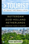 Greater Than a Tourist - Rotterdam Zuid-Holland The Netherlands: 50 Travel Tips from a Local Cover Image