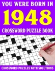 Crossword Puzzle Book: You Were Born In 1948: Crossword Puzzle Book for Adults With Solutions By F. E. Kbrittney Puzl Cover Image