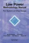 Low Power Methodology Manual: For System-On-Chip Design (Integrated Circuits and Systems) By David Flynn, Rob Aitken, Alan Gibbons Cover Image