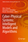 Cyber-Physical Systems: Intelligent Models and Algorithms (Studies in Systems #417) By Alla G. Kravets (Editor), Alexander A. Bolshakov (Editor), Maxim Shcherbakov (Editor) Cover Image
