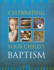 Celebrating Your Baby's Baptism By Twenty-Third Publications (Manufactured by) Cover Image