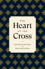 The Heart of the Cross By Philip Graham Ryken, James Montgomery Boice Cover Image