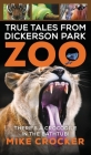 True Tales from Dickerson Park Zoo By Mike Crocker Cover Image