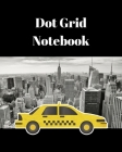 Dot Grid Notebook: NYC taxi; 100 sheets/200 pages; 8