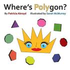 Where's Polygon? By Patricia Ackroyd Cover Image