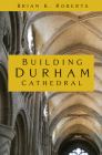Building Durham Cathedral By Brian K. Roberts Cover Image