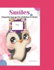 Smiles: Cheerful Songs for Children's Choir By Natalija Macura Cover Image