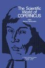 The Scientific World of Copernicus: On the Occasion of the 500th Anniversary of His Birth 1473-1973 By C. Cenkalska (Translator), B. Biékowska (Editor) Cover Image