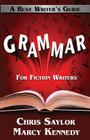 Grammar for Fiction Writers By Chris Saylor, Marcy Kennedy Cover Image