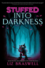 Into Darkness (Stuffed, Book 2) By Liz Braswell Cover Image
