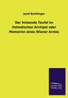 Der Hinkende Teufel Im Ostindischen Archipel Oder Memoiren Eines Wiener Arztes By Josef Bechtinger Cover Image