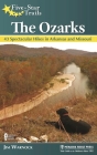 Five-Star Trails: The Ozarks: 43 Spectacular Hikes in Arkansas and Missouri Cover Image