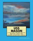 USS Mason: Brave sailors who fought a war and segregation By Samantha M. Robbins (Illustrator), Lorrine Alyce Garrison-Boyd Cover Image