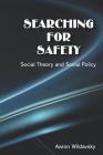 Searching for Safety (Studies in Social Philosophy & Policy #10) By Aaron Wildavsky Cover Image
