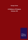 A History of Greece: Volume VIII By George Grote Cover Image