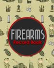 Firearms Record Book: Acquisition And Disposition Record Book, Personal Firearms Record Book, Firearms Inventory Book, Gun Ownership, Cute A Cover Image