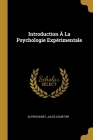 Introduction À La Psychologie Expérimentale By Alfred Binet, Jules Courtier Cover Image