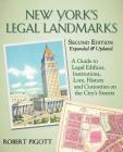New York's Legal Landmarks: A Guide to Legal Edifices, Institutions, Lore, History and Curiosities on the City's Streets By Robert Pigott Cover Image